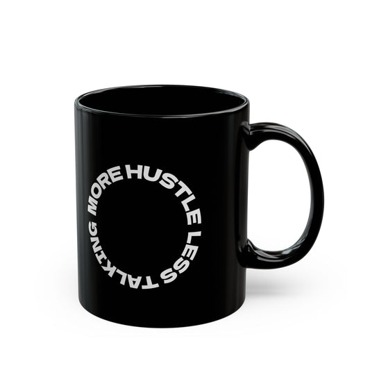 Hustle More Talk Less Mug
