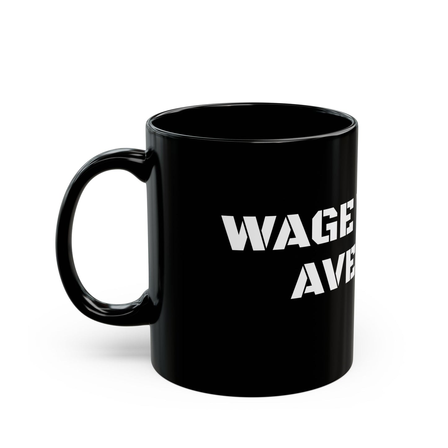 'WAGE WAR ON AVERAGE' Mug