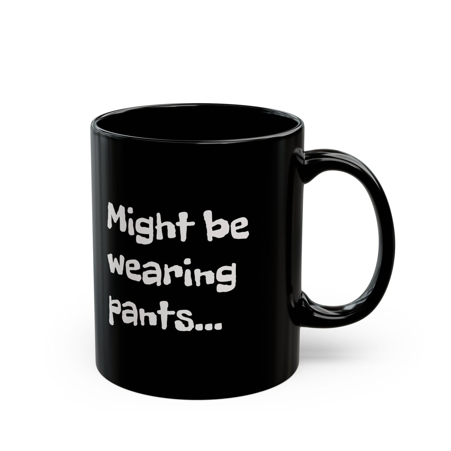 Might be wearing pants...